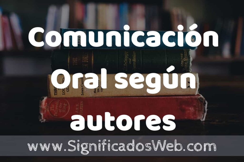 Concepto de Comunicación Oral según autores ▶️¿Que es? Definición, Significado y EJEMPLOS