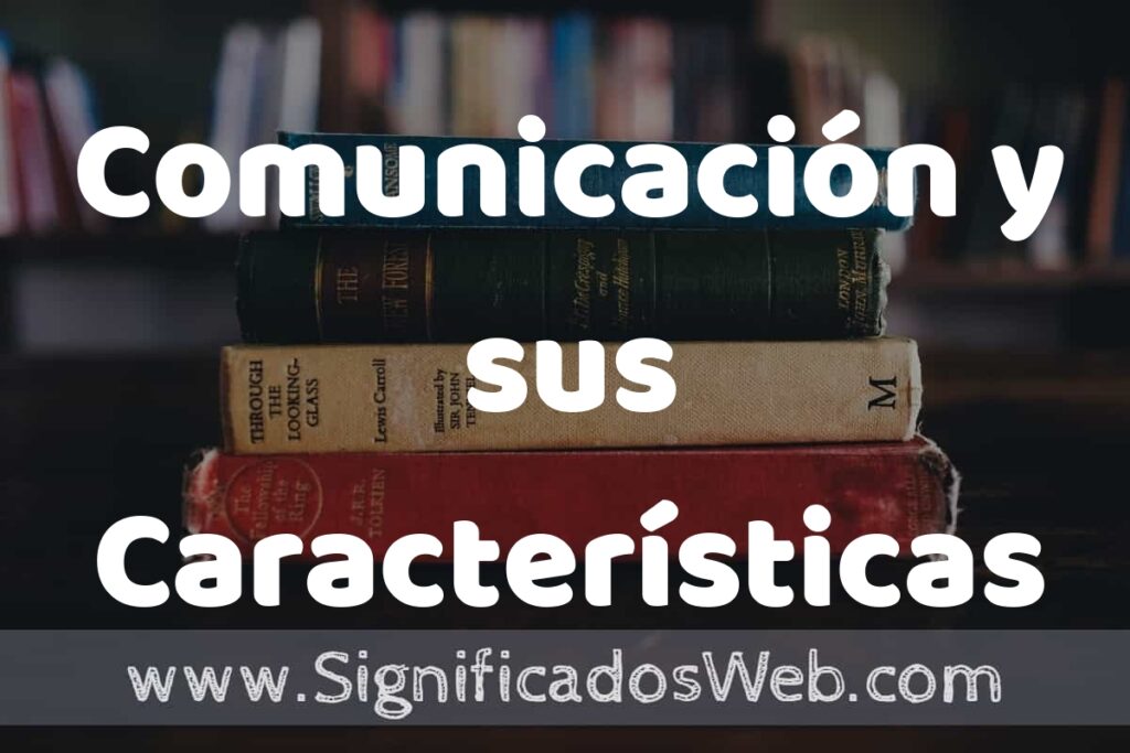 Concepto de Comunicación y sus Características ▶️¿Que es? Definición, Significado y EJEMPLOS