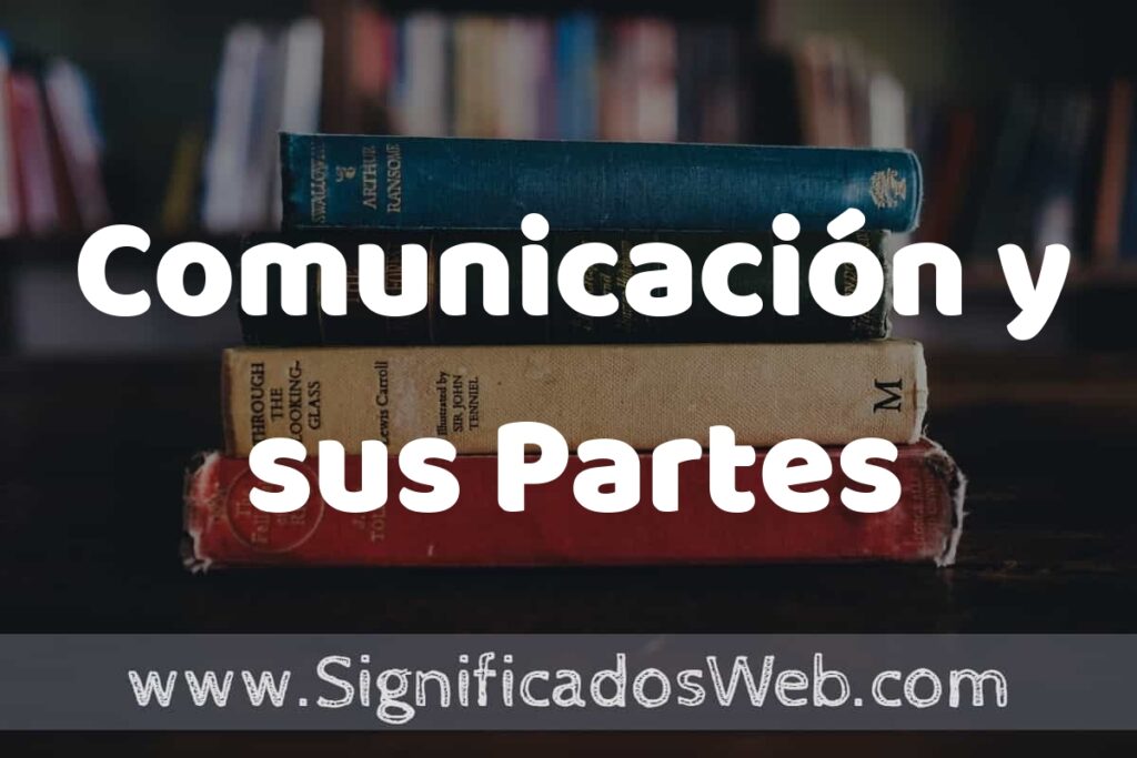 Concepto de Comunicación y sus Partes ▶️¿Que es? Definición, Significado y EJEMPLOS