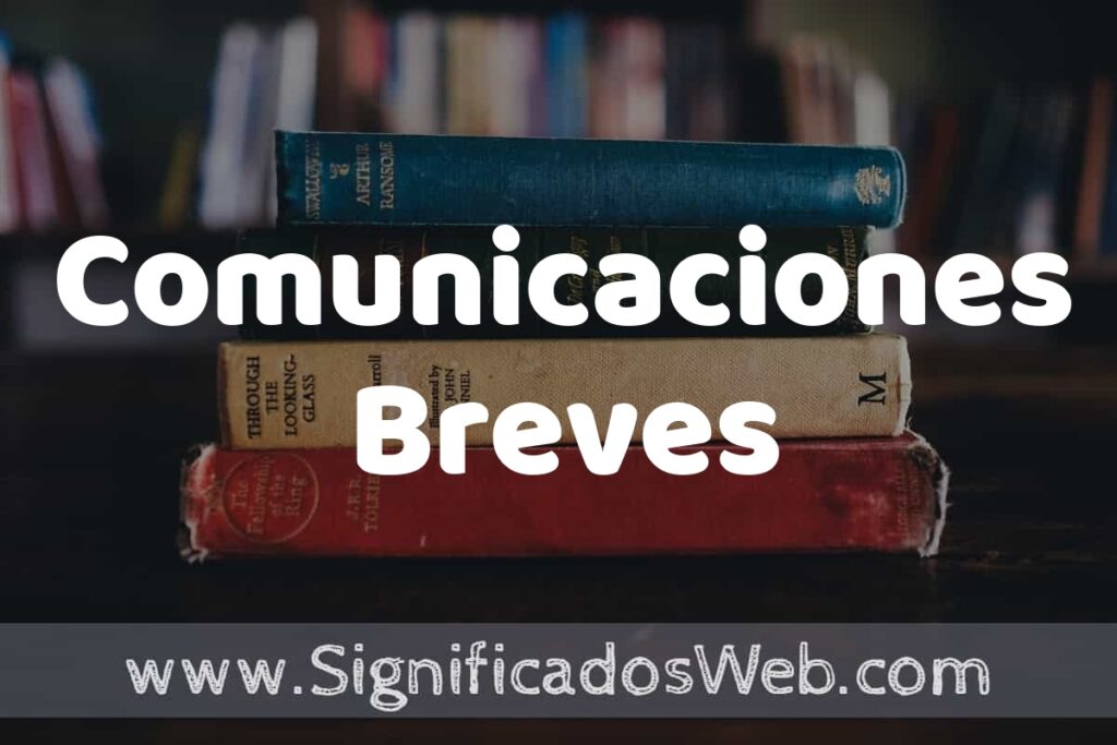 Concepto de Comunicaciones Breves ▶️¿Que es? Definición, Significado y EJEMPLOS