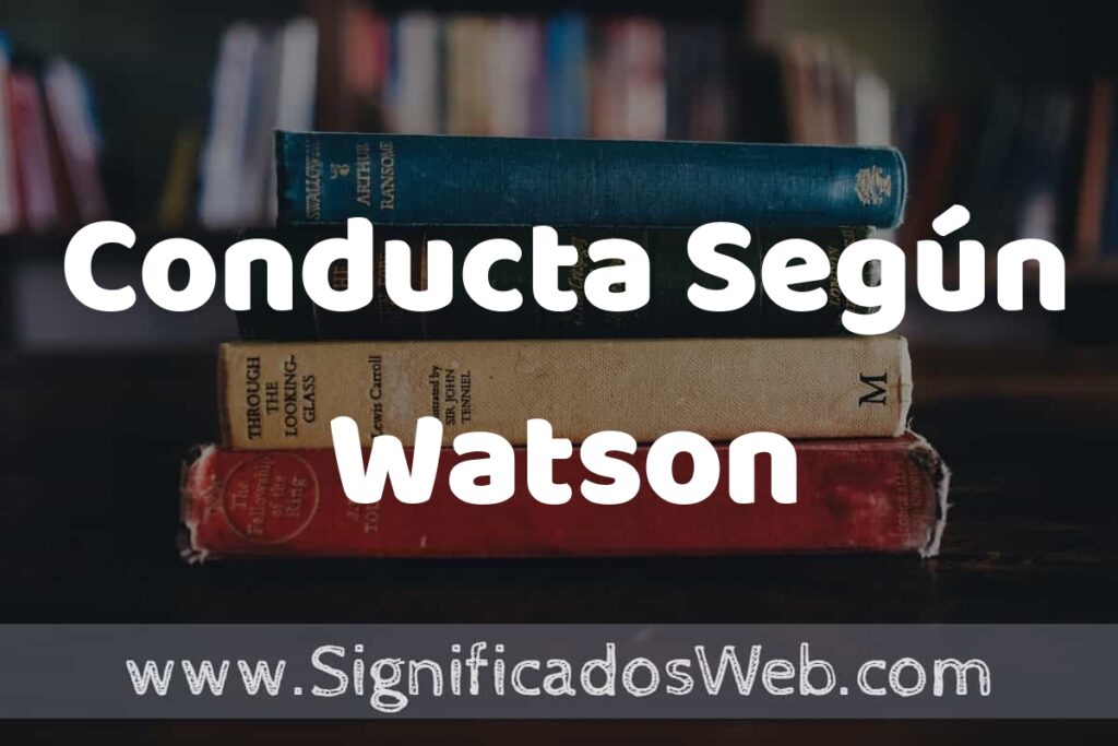 Concepto de Conducta Según Watson ▶️¿Que es? Definición, Significado y EJEMPLOS