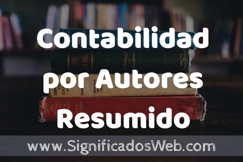 Concepto de Contabilidad por Autores Resumido ▶️¿Que es? Definición, Significado y EJEMPLOS