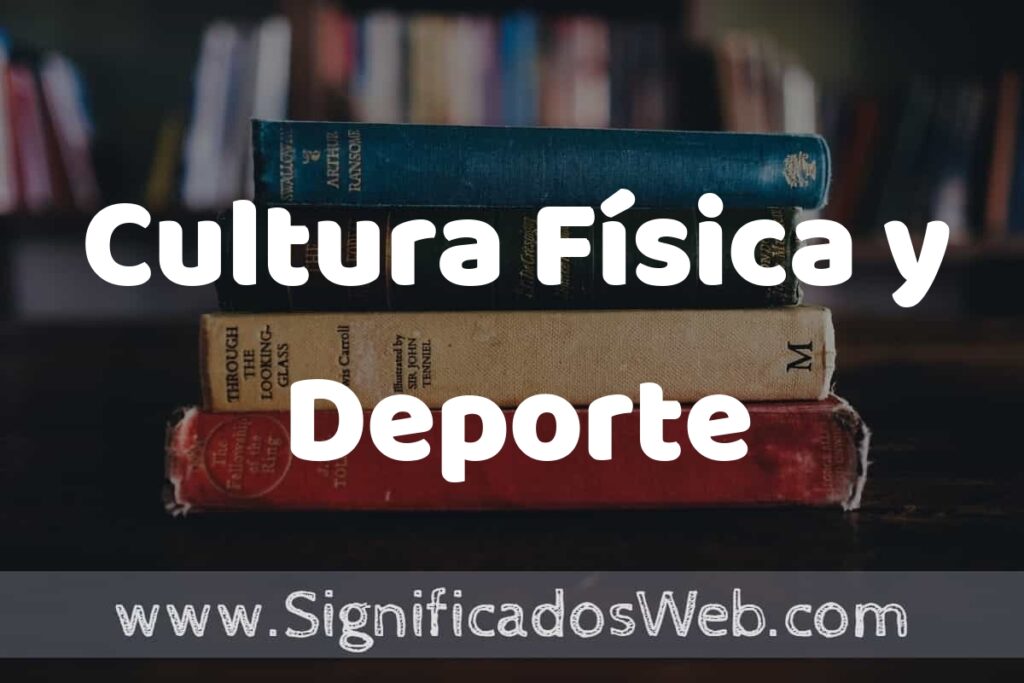 Concepto de Cultura Física y Deporte ▶️¿Que es? Definición, Significado y EJEMPLOS