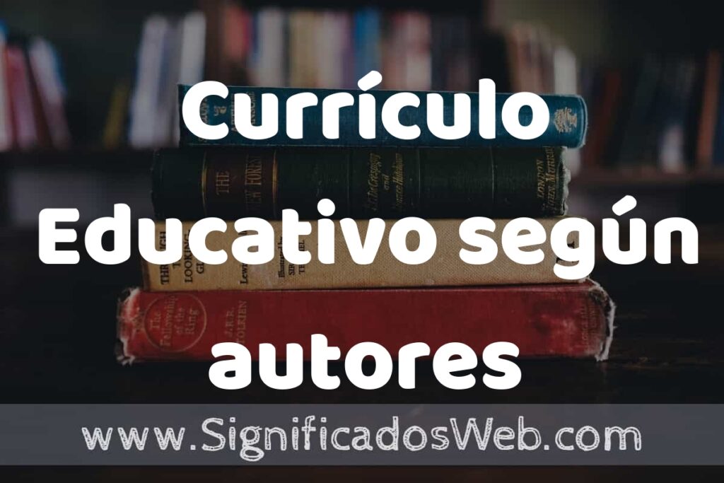 Concepto de Currículo Educativo según autores ▶️¿Que es? Definición, Significado y EJEMPLOS