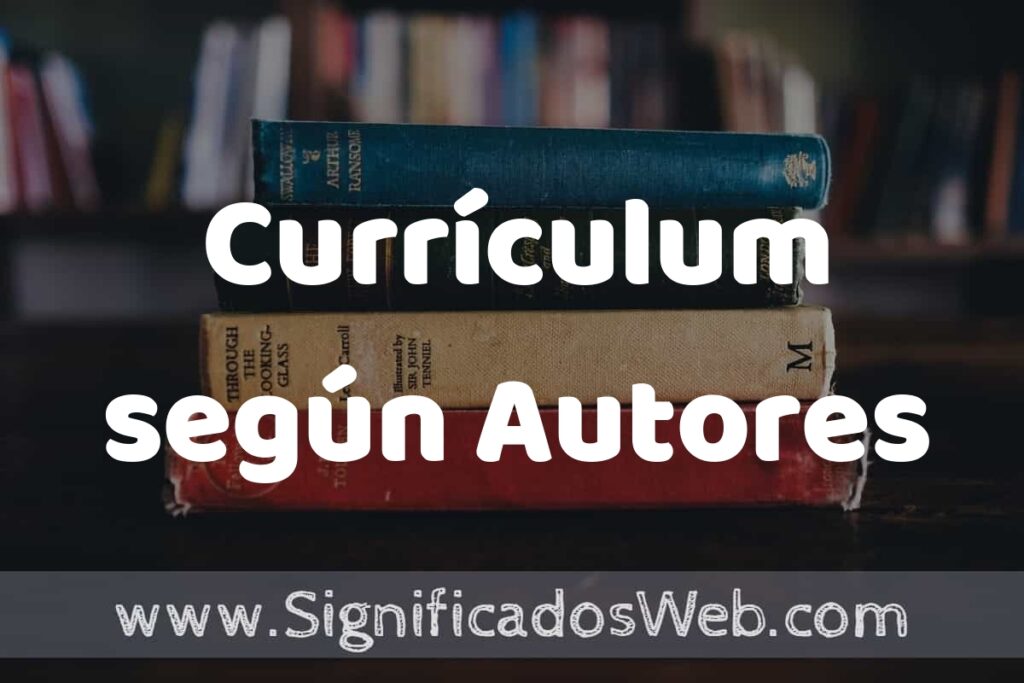 Concepto de Currículum según Autores ▶️¿Que es? Definición, Significado y EJEMPLOS