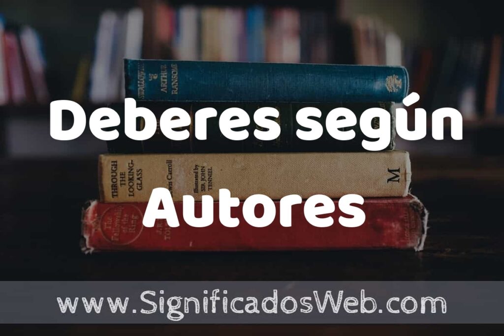 Concepto de Deberes según Autores ▶️¿Que es? Definición, Significado y EJEMPLOS