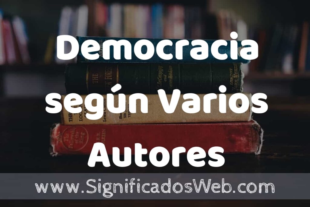 Concepto de Democracia según Varios Autores ▶️¿Que es? Definición, Significado y EJEMPLOS
