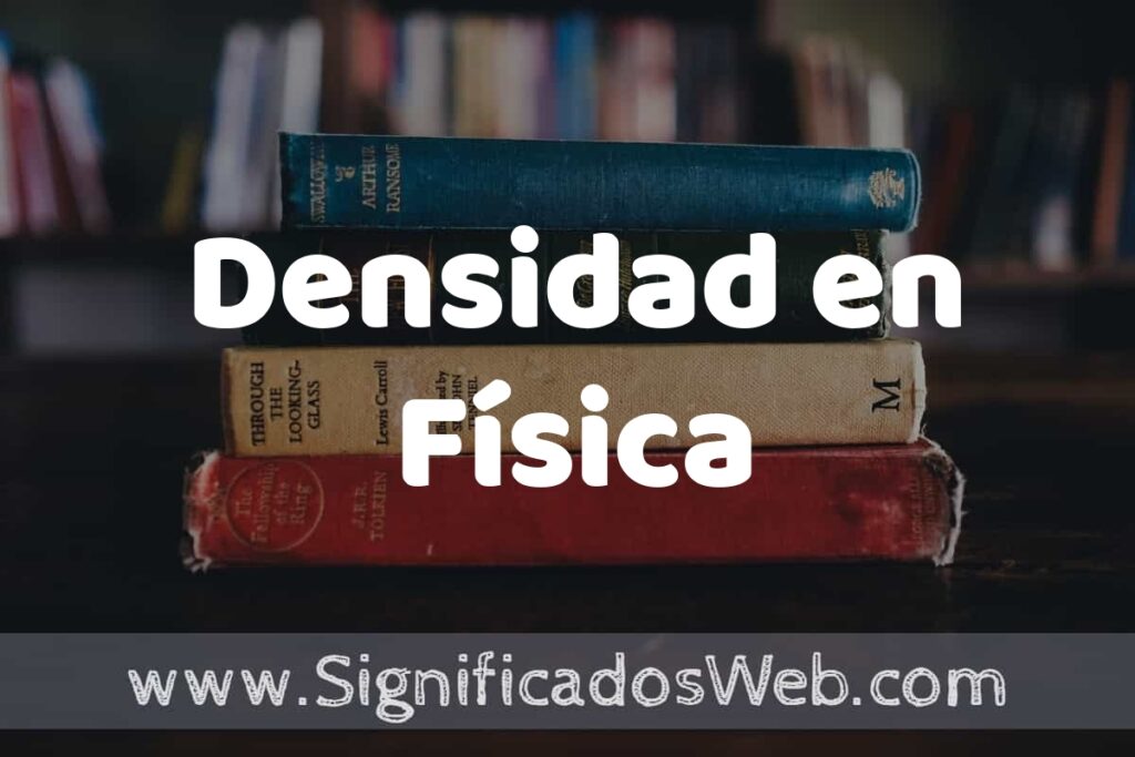 Concepto de Densidad en Física ▶️¿Que es? Definición, Significado y EJEMPLOS