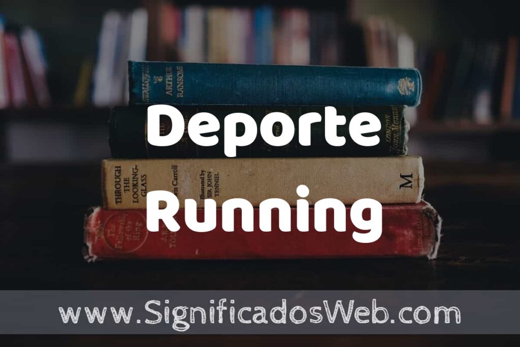Concepto de Deporte Running ▶️¿Que es? Definición, Significado y EJEMPLOS