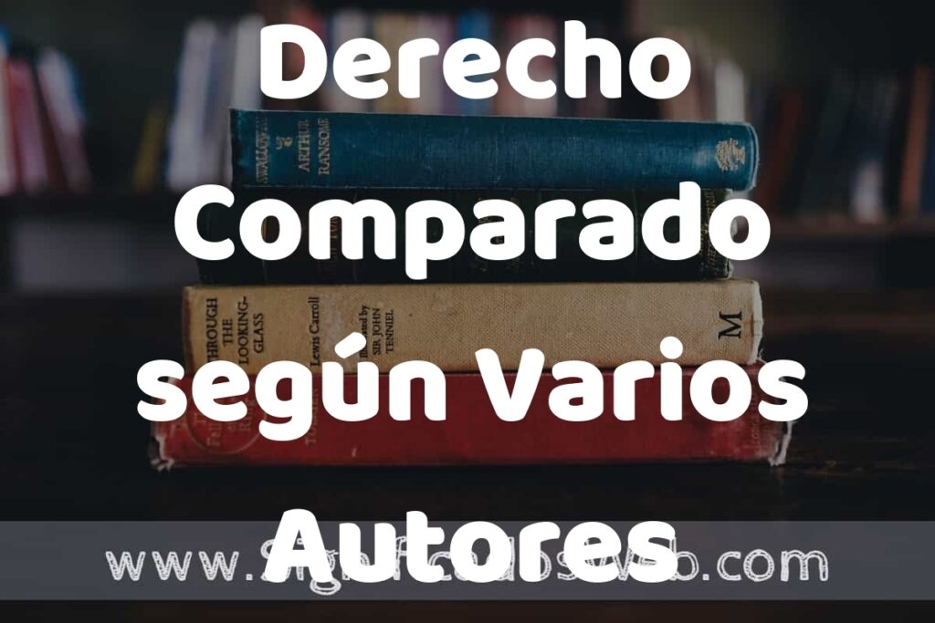 Concepto de Derecho Comparado según Varios Autores ▶️¿Que es? Definición, Significado y EJEMPLOS