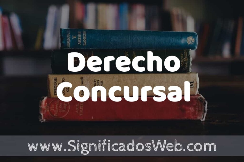 Concepto de Derecho Concursal ▶️¿Que es? Definición, Significado y EJEMPLOS