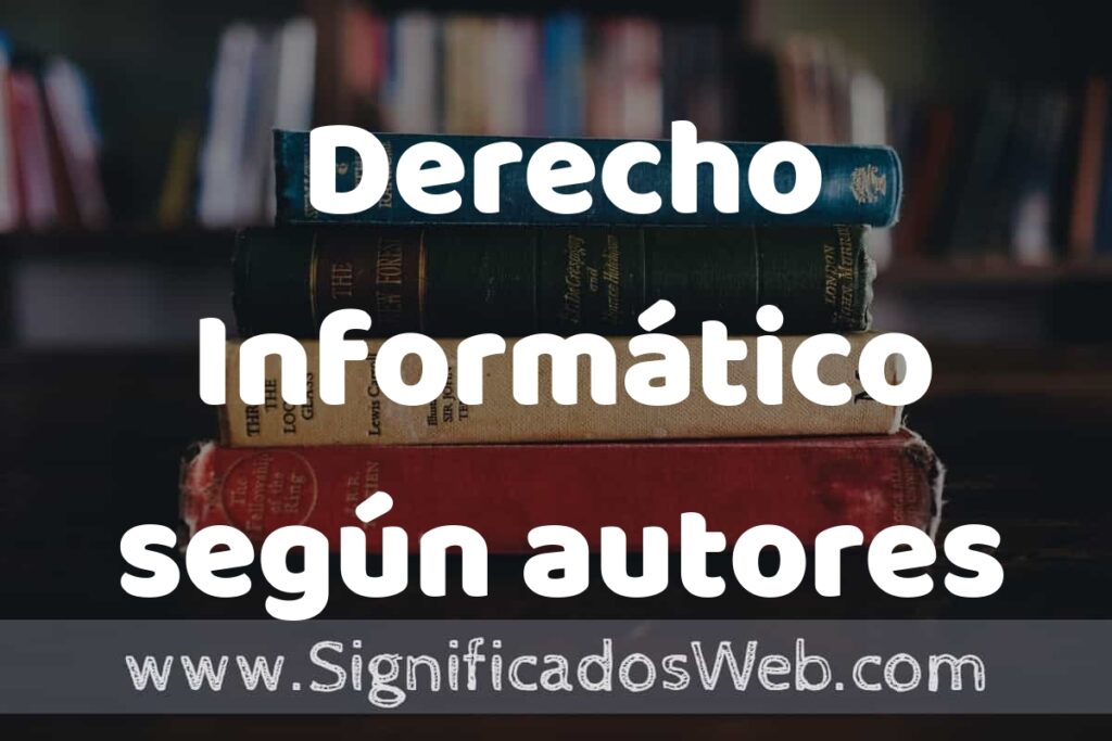 Concepto de Derecho Informático según autores ▶️¿Que es? Definición, Significado y EJEMPLOS