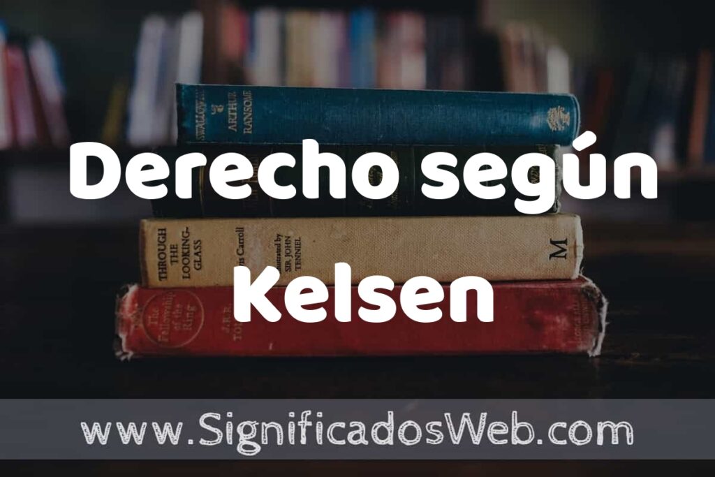 Concepto de Derecho según Kelsen ▶️¿Que es? Definición, Significado y EJEMPLOS