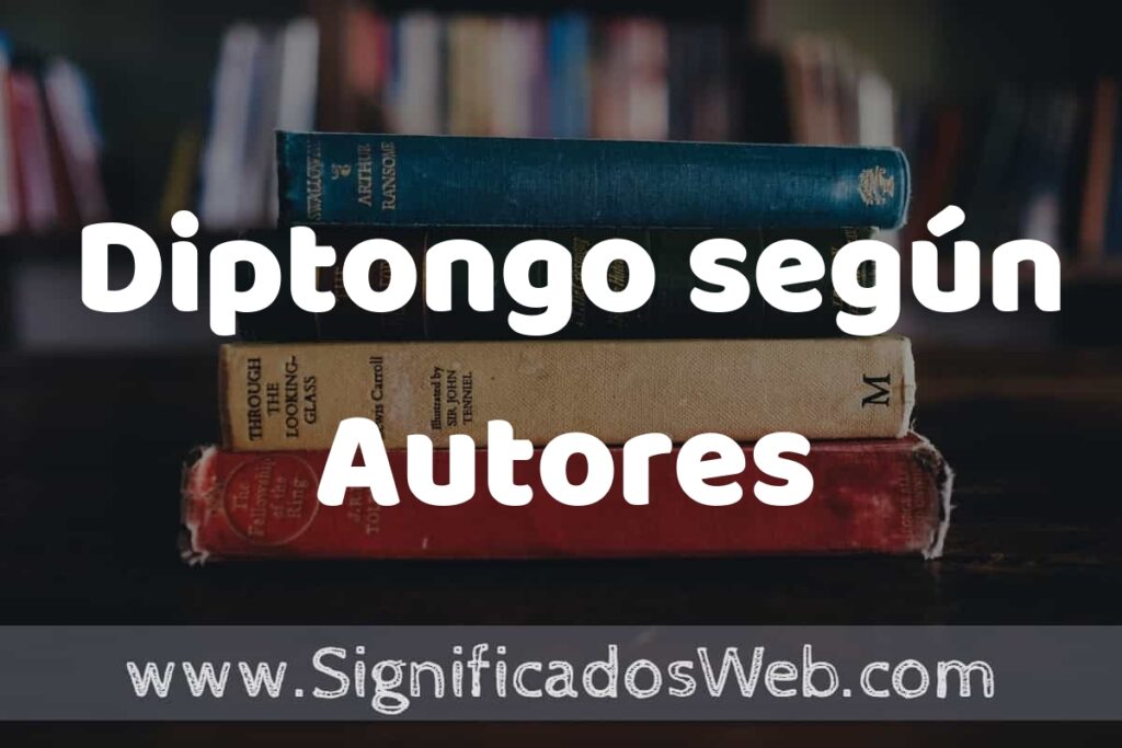 Concepto de Diptongo según Autores ▶️¿Que es? Definición, Significado y EJEMPLOS