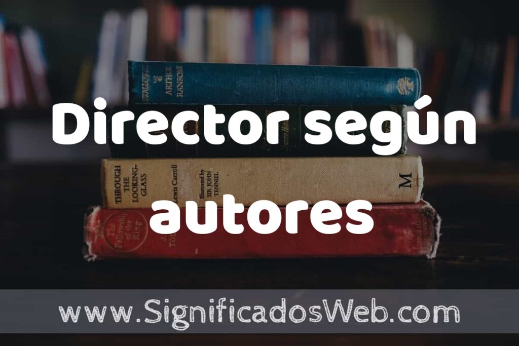 Concepto de Director según autores ▶️¿Que es? Definición, Significado y EJEMPLOS