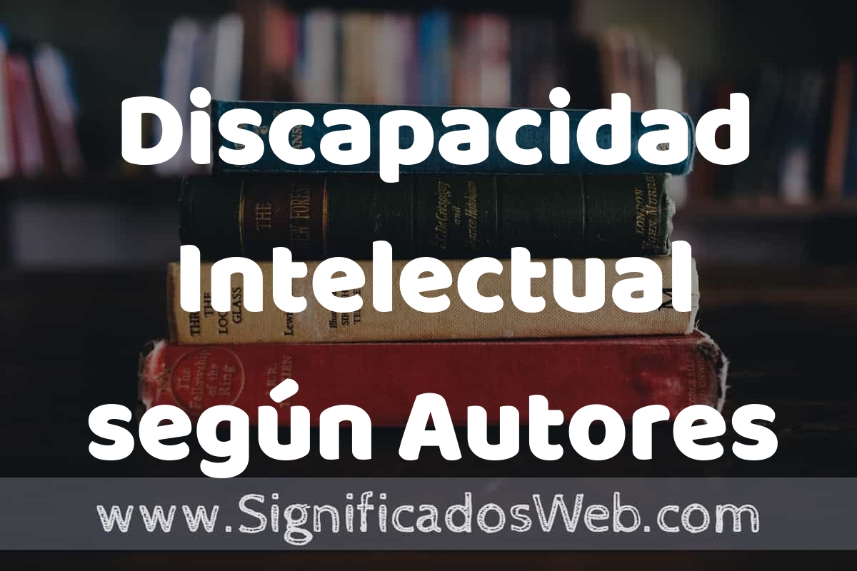 Concepto de Discapacidad Intelectual según Autores ️¿Que es? Definición ...
