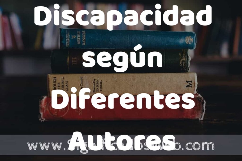 Concepto de Discapacidad según Diferentes Autores ▶️¿Que es? Definición, Significado y EJEMPLOS