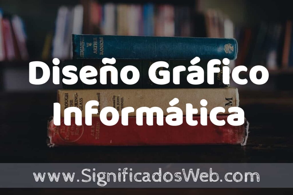 Concepto de Diseño Gráfico Informática ▶️¿Que es? Definición, Significado y EJEMPLOS
