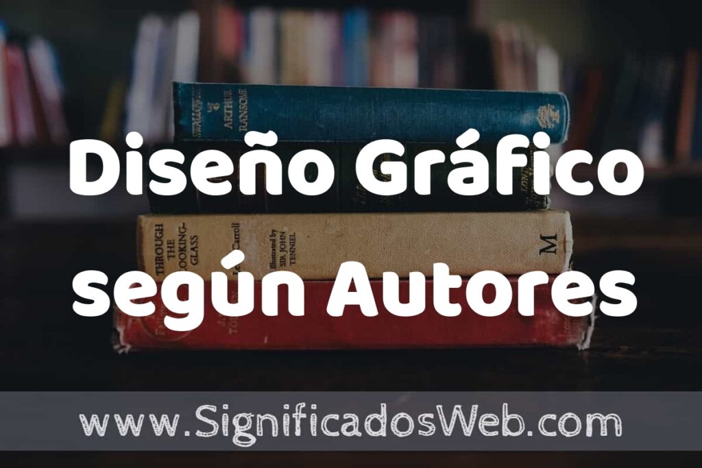 Concepto de Diseño Gráfico según Autores ▶️¿Que es? Definición, Significado y EJEMPLOS