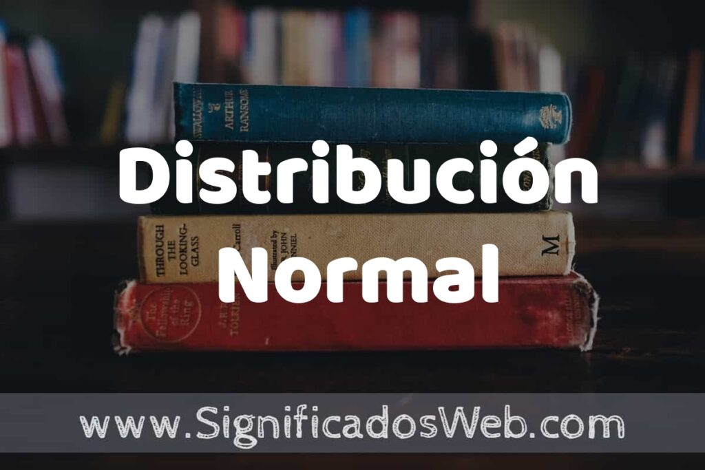 Concepto de Distribución Normal ▶️¿Que es? Definición, Significado y EJEMPLOS