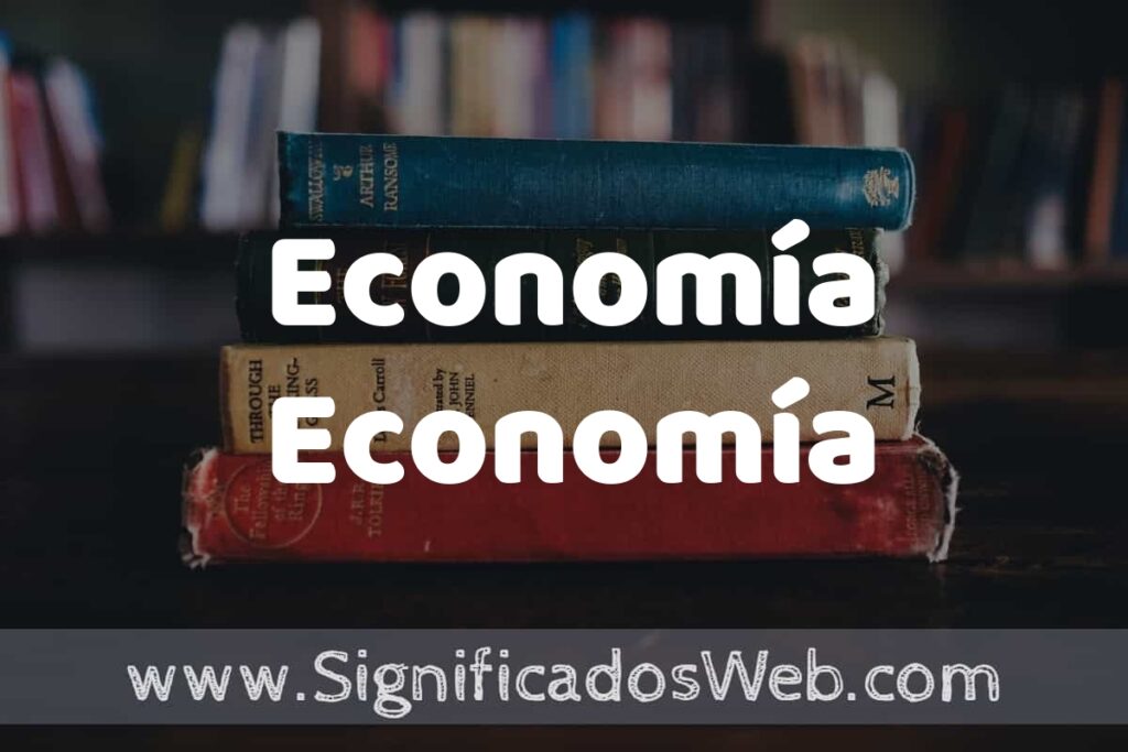 Concepto de Economía Economía ▶️¿Que es? Definición, Significado y EJEMPLOS