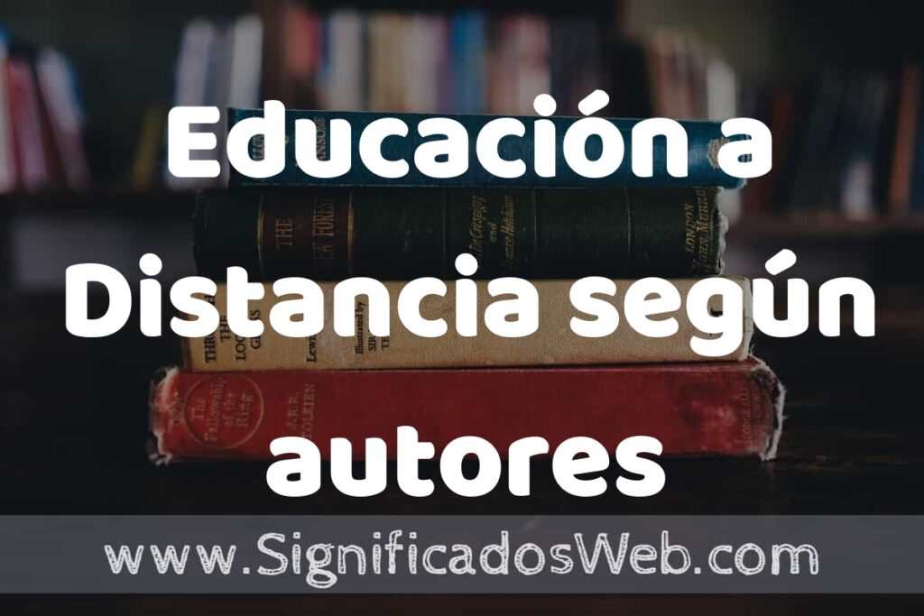 Concepto de Educación a Distancia según autores ▶️¿Que es? Definición, Significado y EJEMPLOS