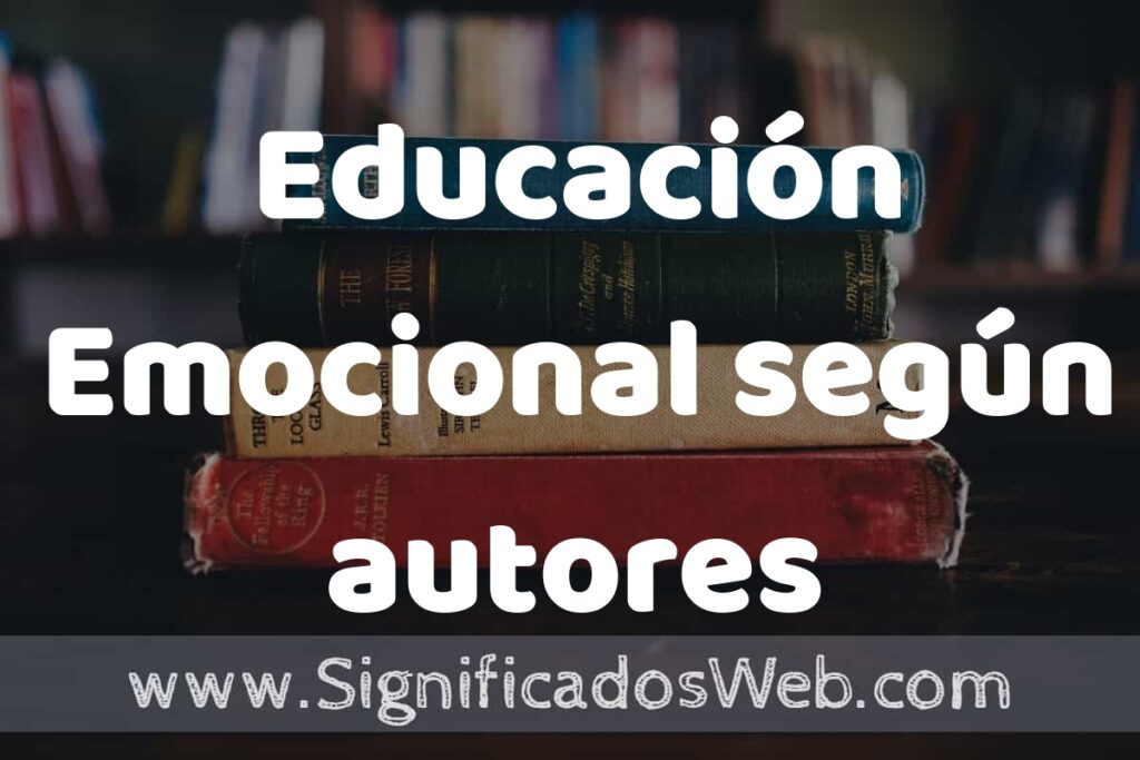 Concepto de Educación Emocional según autores ▶️¿Que es? Definición, Significado y EJEMPLOS