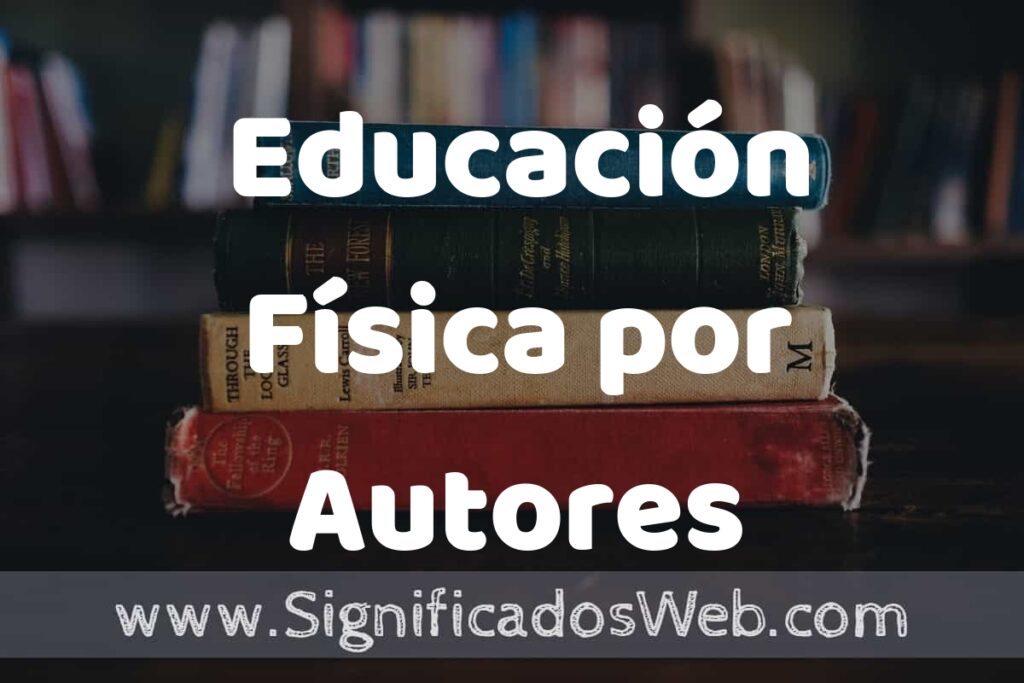 Concepto de Educación Física por Autores ▶️¿Que es? Definición, Significado y EJEMPLOS