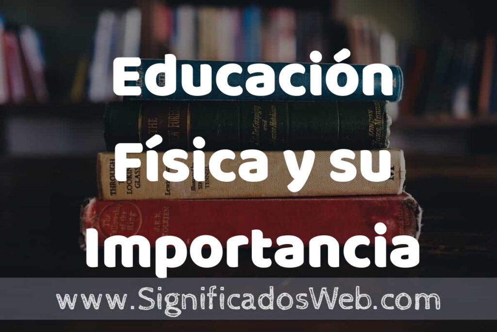 Concepto de Educación Física y su Importancia ▶️¿Que es? Definición, Significado y EJEMPLOS