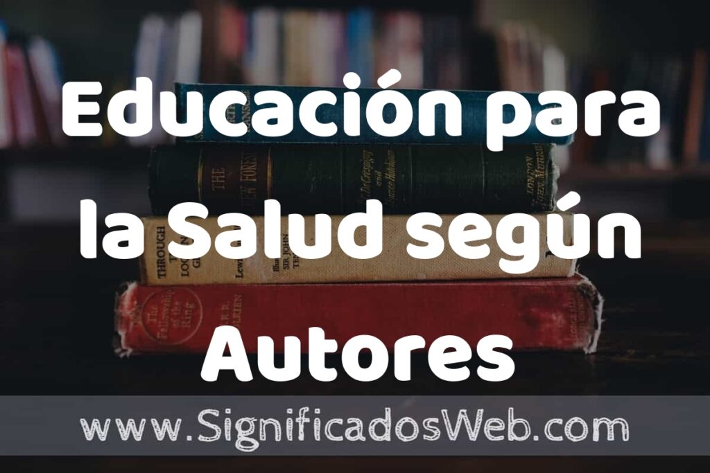 Concepto de Educación para la Salud según Autores ▶️¿Que es? Definición, Significado y