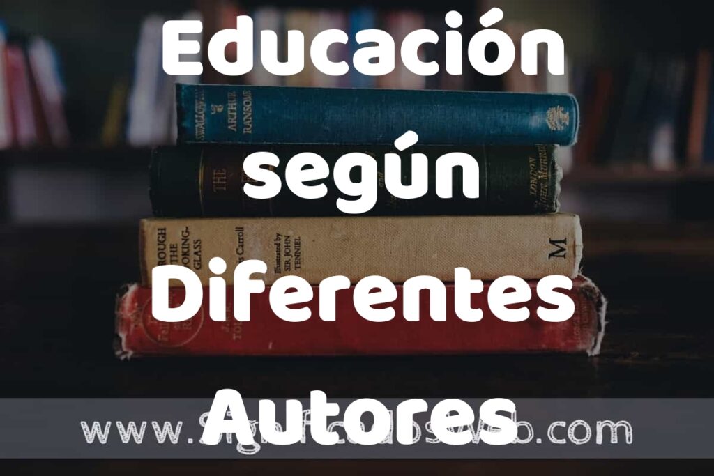 Concepto de Educación según Diferentes Autores ▶️¿Que es? Definición, Significado y EJEMPLOS