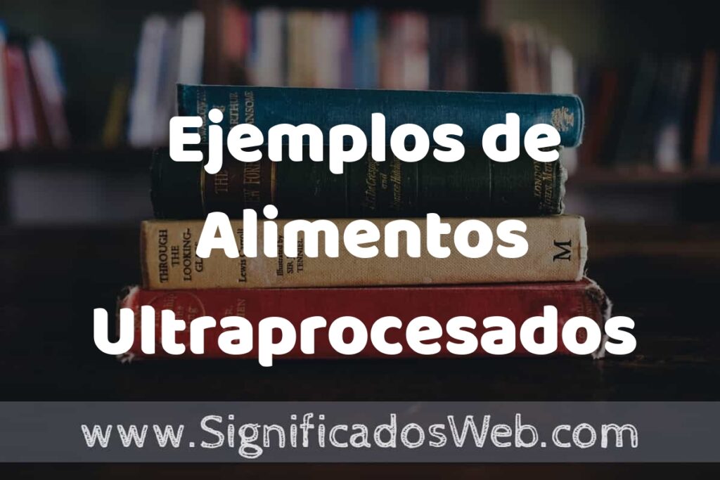 25 Ejemplos de Alimentos Ultraprocesados ▶️ ¿que es? Características y COMO USAR
