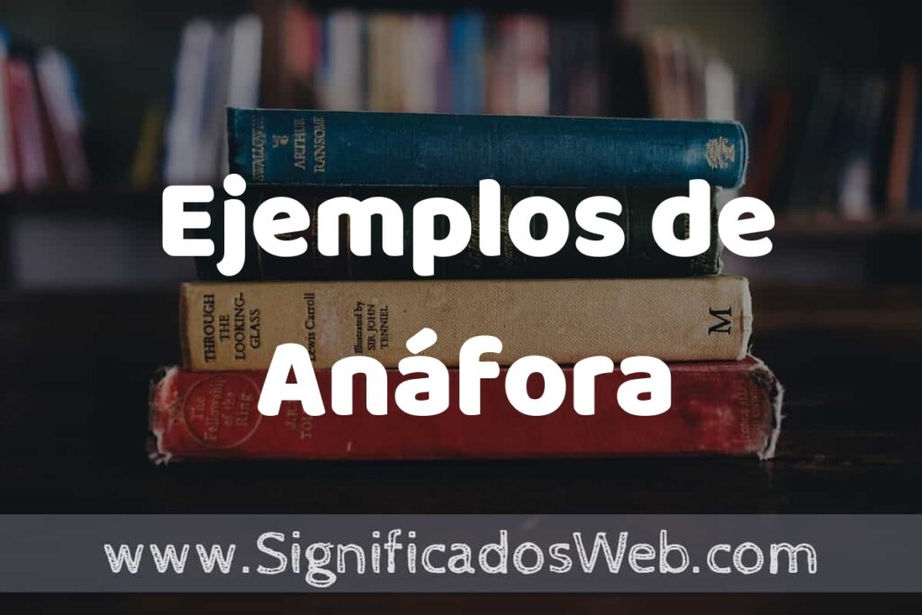 50 Ejemplos de Anáfora ▶️ Características, ¿que es? COMO USAR