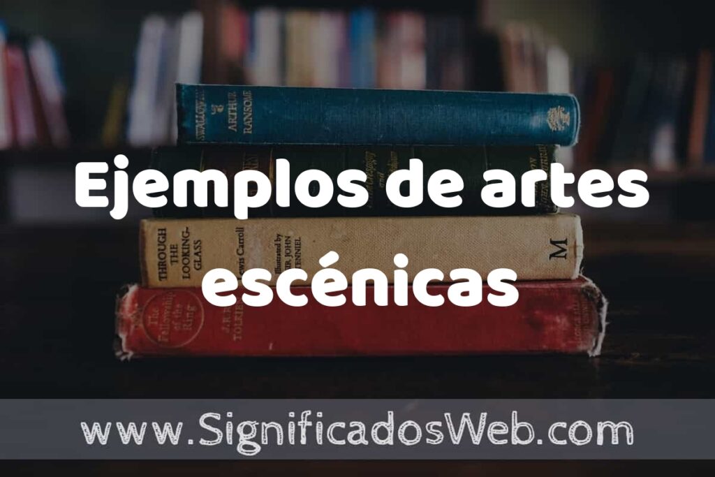 25 Ejemplos de artes escénicas ▶️ ¿que es? Características y COMO USAR