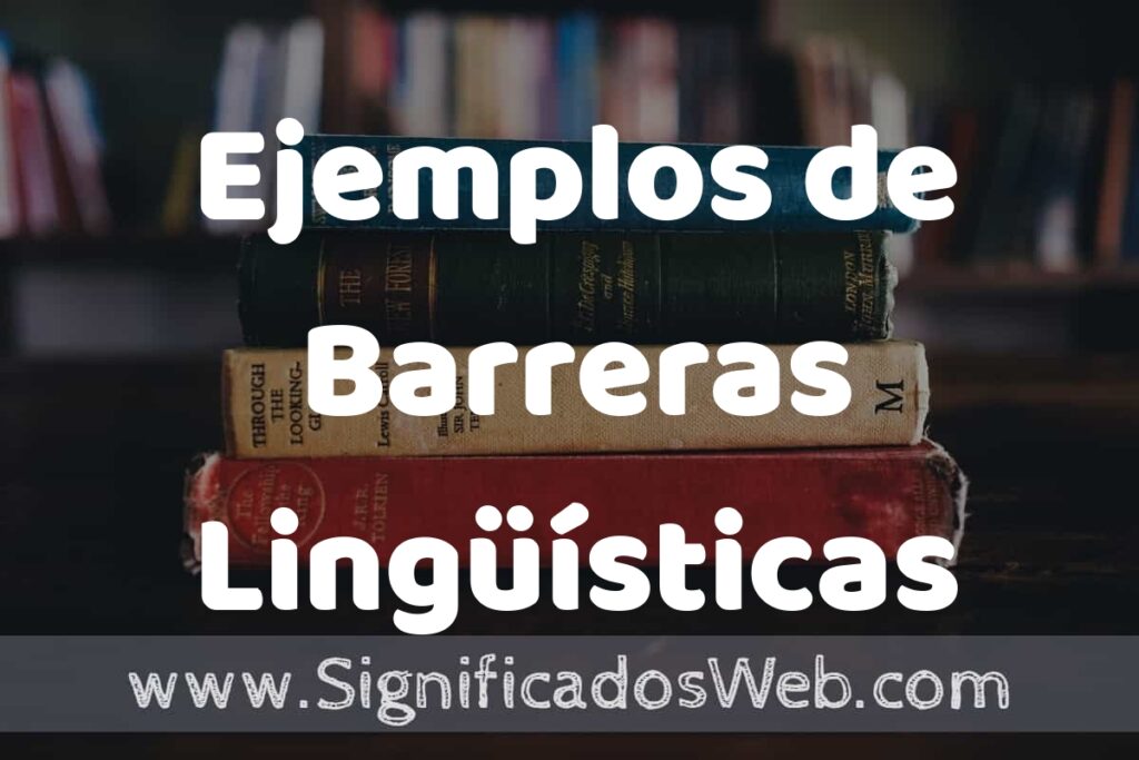 50 Ejemplos de Barreras Lingüísticas ▶️ Características, ¿que es? COMO USAR
