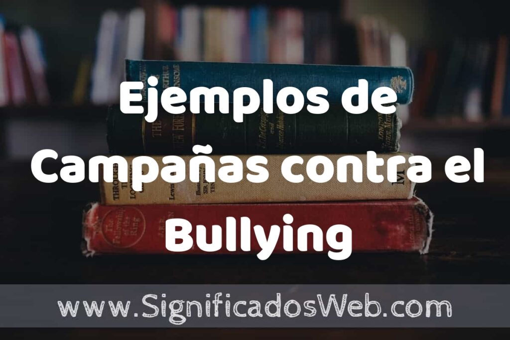 25 Ejemplos de Campañas contra el Bullying ▶️ ¿que es? Características y COMO USAR