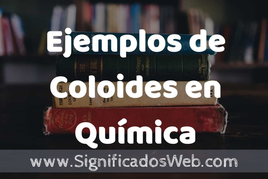 50 Ejemplos de Coloides en Química ▶️ Características, ¿que es? COMO USAR