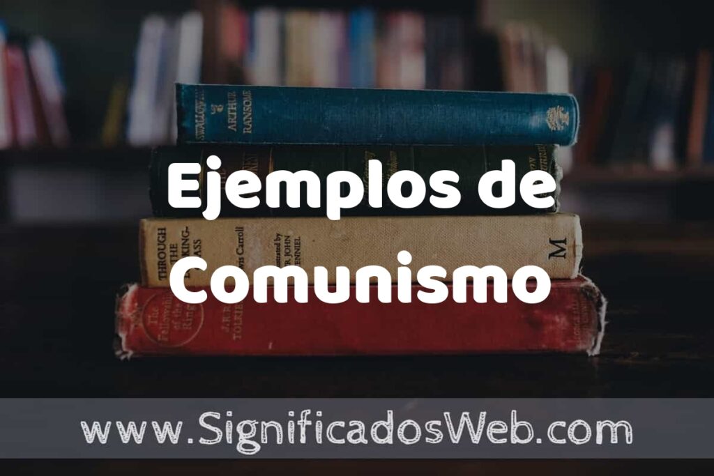25 Ejemplos de Comunismo ▶️ ¿que es? Características y COMO USAR