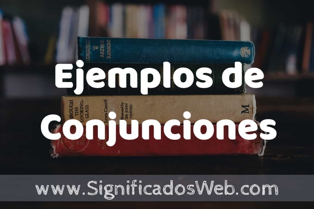 50 Ejemplos de Conjunciones ▶️ Características, ¿que es? COMO USAR