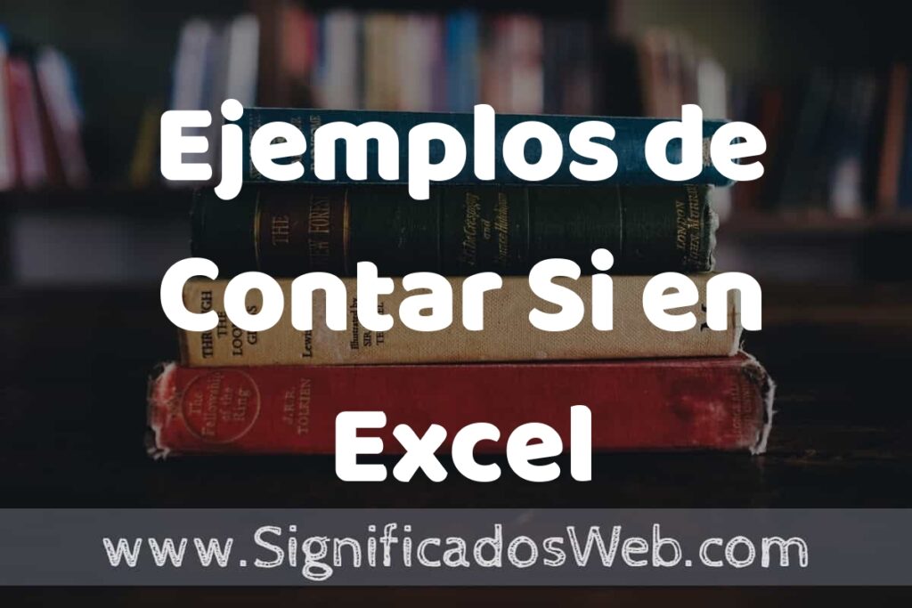 50 Ejemplos de Contar Si en Excel ▶️ Características, ¿que es? COMO USAR
