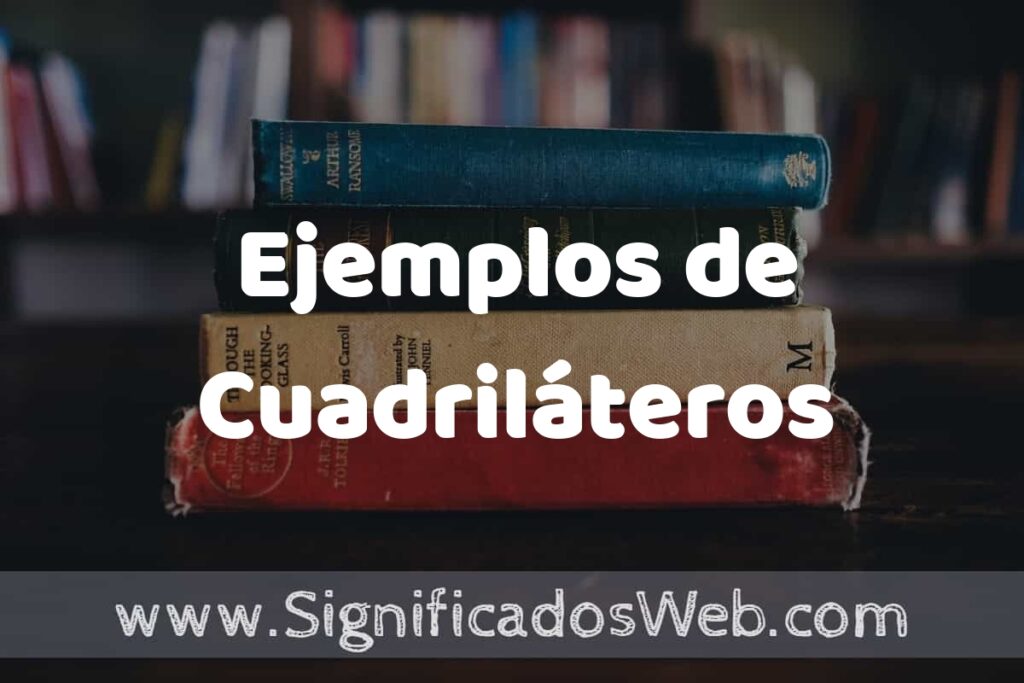 25 Ejemplos de Cuadriláteros ▶️ ¿que es? Características y COMO USAR