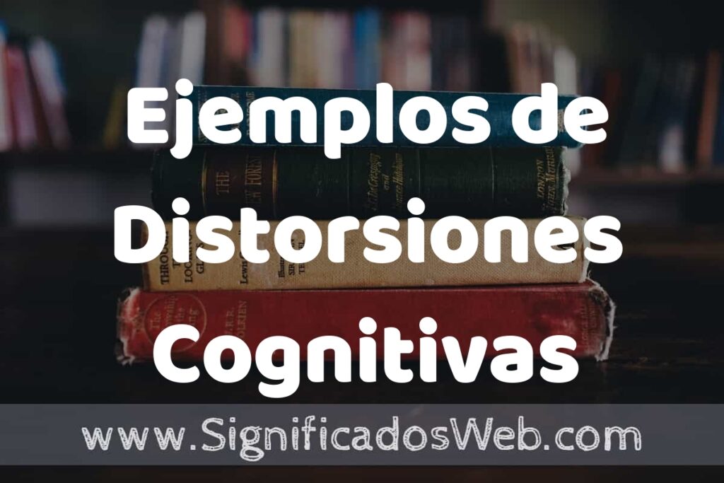 50 Ejemplos de Distorsiones Cognitivas ▶️ Características, ¿que es? COMO USAR