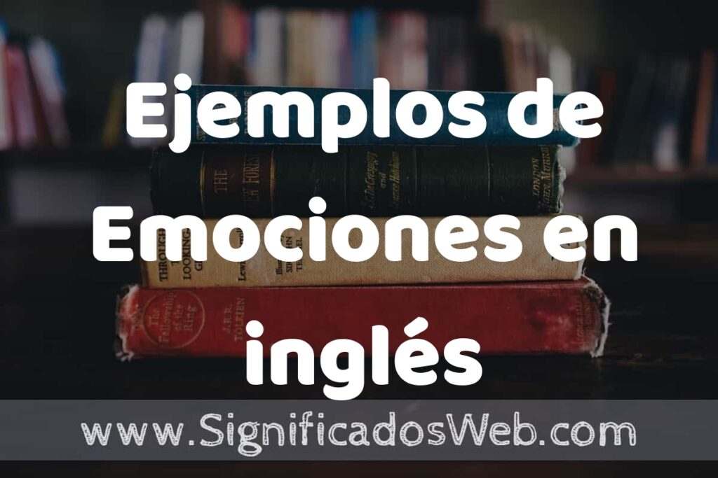 50 Ejemplos de Emociones en inglés ▶️ Características, ¿que es? COMO USAR