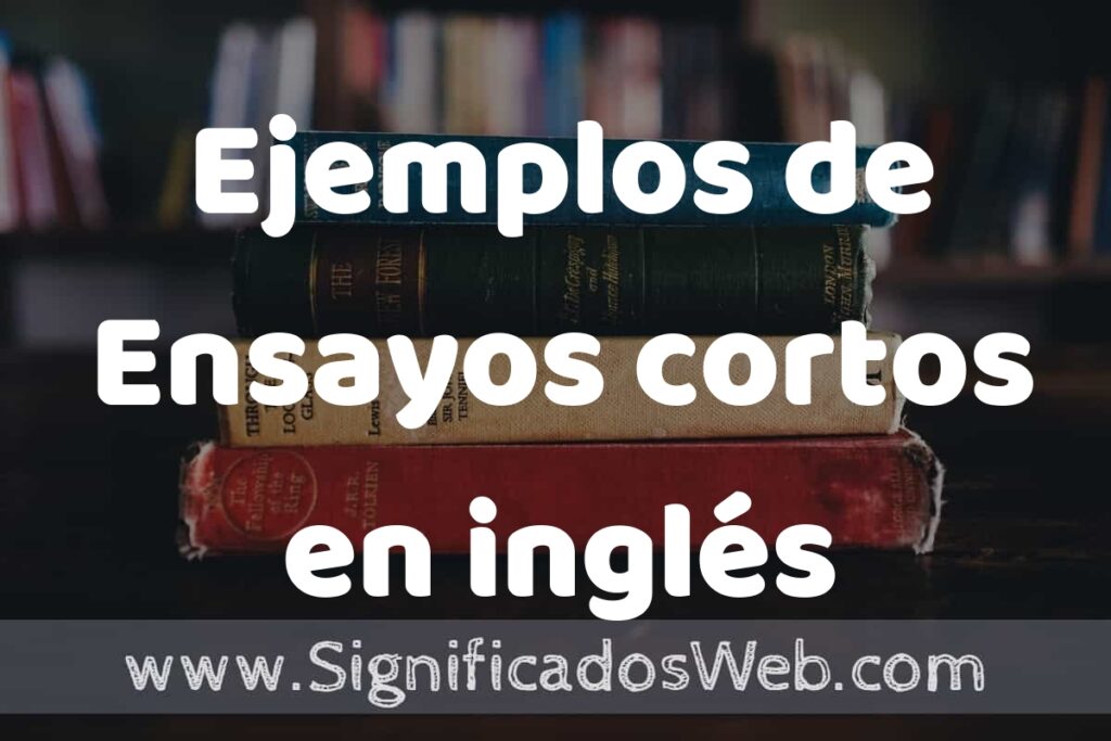 50 Ejemplos de Ensayos cortos en inglés ▶️ Características, ¿que es? COMO USAR