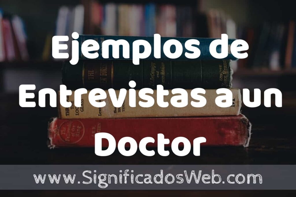 50 Ejemplos de Entrevistas a un Doctor ▶️ Características, ¿que es? COMO USAR