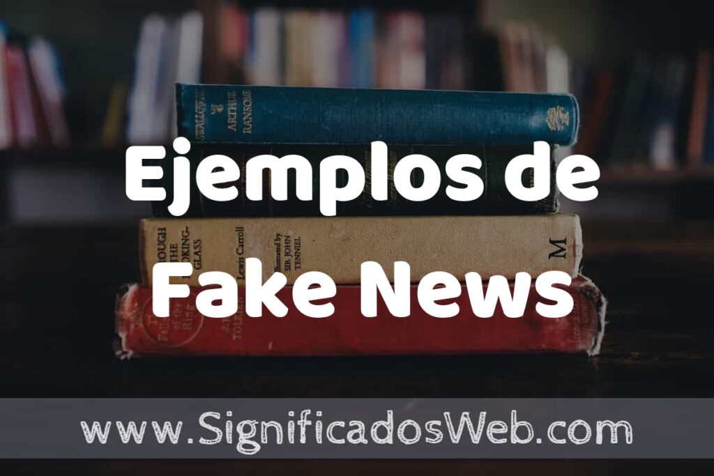 50 Ejemplos de Fake News ▶️ Características, ¿que es? COMO USAR
