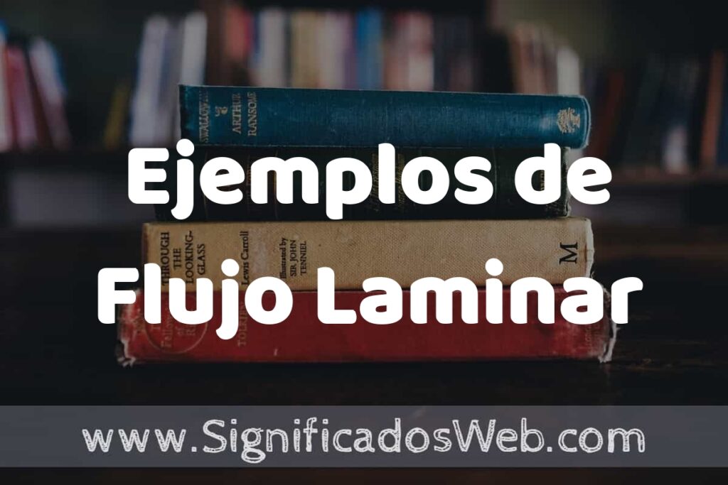 50 Ejemplos de Flujo Laminar ▶️ Características, ¿que es? COMO USAR