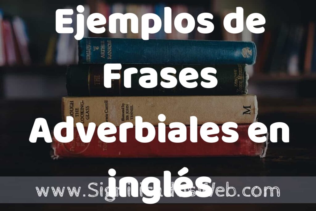 50 Ejemplos de Frases Adverbiales en inglés ▶️ Características, ¿que es? COMO USAR
