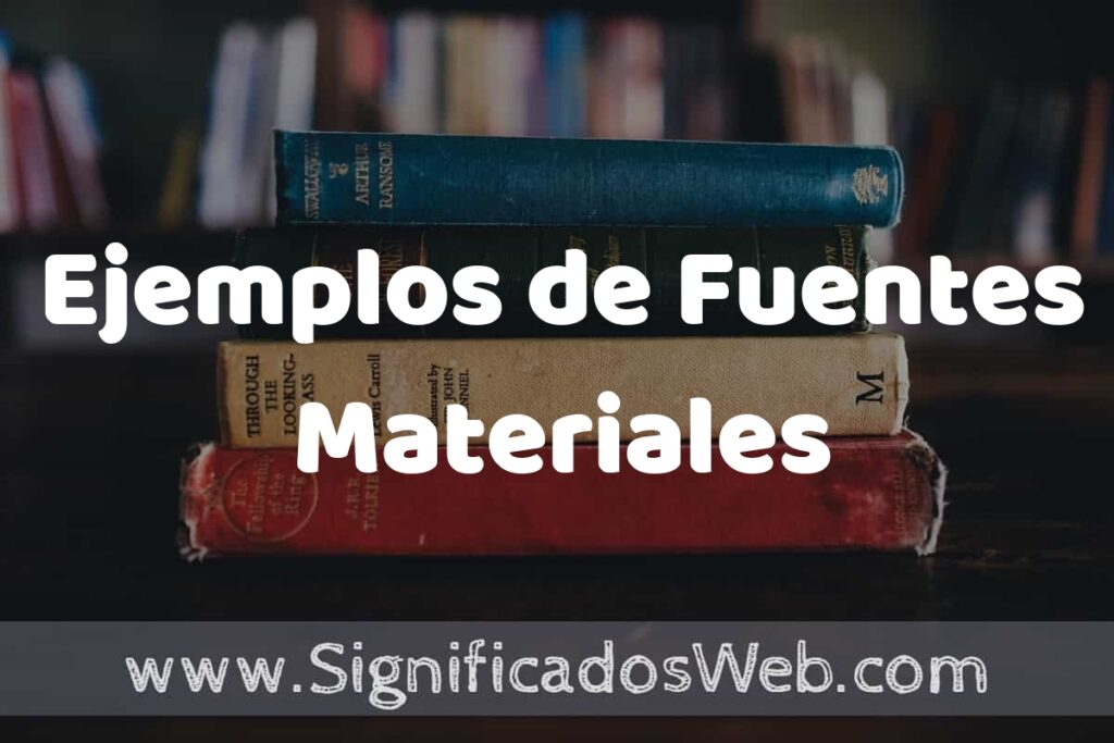 25 Ejemplos de Fuentes Materiales ▶️ ¿que es? Características y COMO USAR