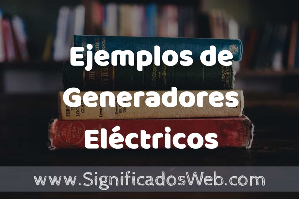 25 Ejemplos de Generadores Eléctricos ▶️ ¿que es? Características y COMO USAR